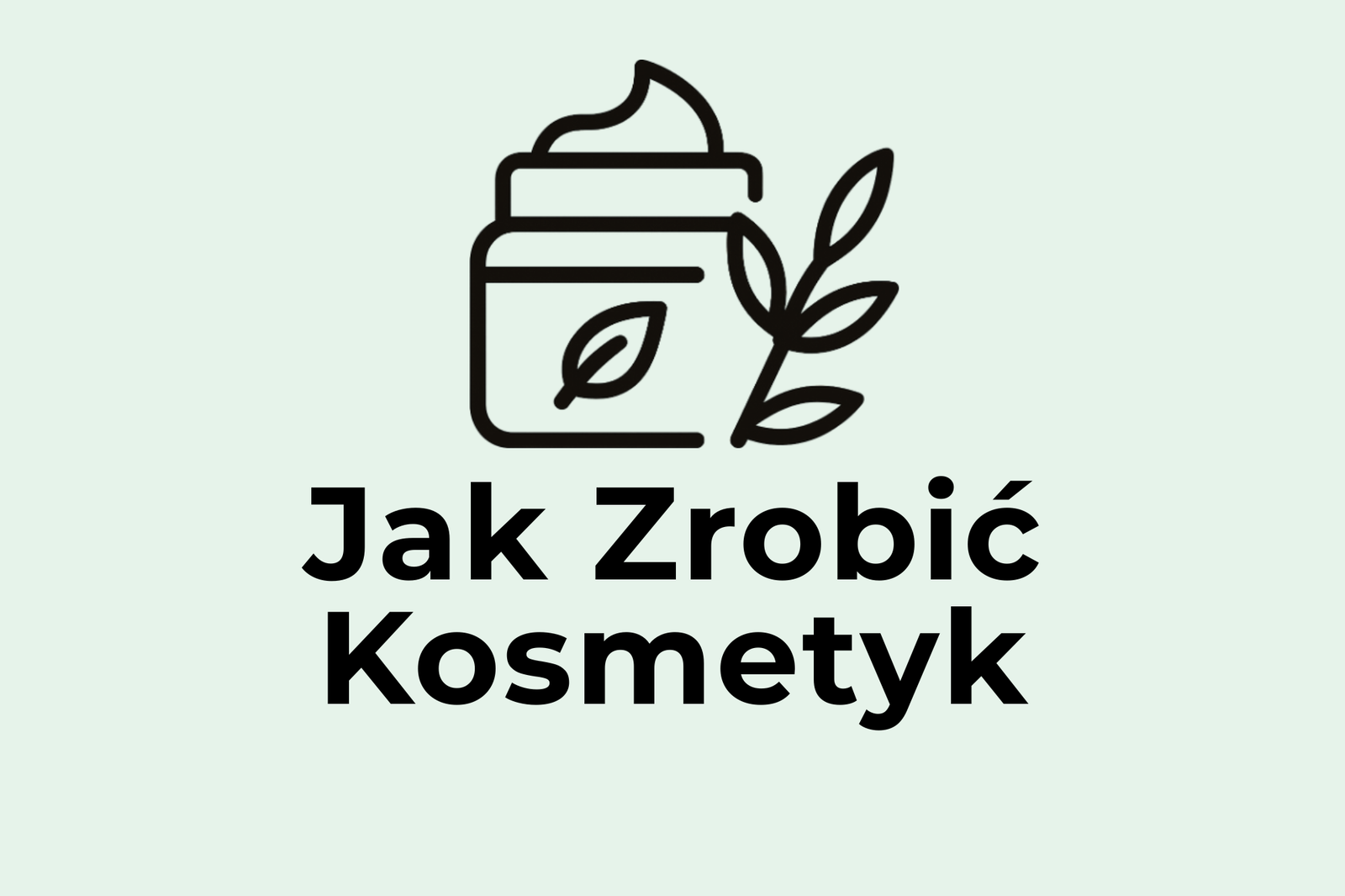 Jak Zrobić Kosmetyk